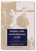 Meselson, Stahl, and the Replication of DNA: A History of 'The Most Beautiful Experiment in Biology'