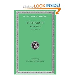 Plutarch: Moralia, Volume V, Isis and Osiris. The E at Delphi. The Oracles at Delphi No Longer Given in Verse. The Obsolescence of Oracles. (Loeb Classical Library No. 306)