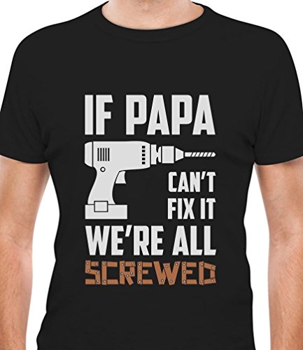 If PAPA Can't Fix It We're All Screwed - Father's Day Gift For Grandpa T-Shirt