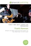Frank Hannon: Jeff Keith, Dickey Betts, Lynyrd Skynyrd, Def Leppard, Gary Hoey, Night Ranger, Eric Martin (singer)