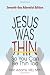 Books : Jesus Was Thin So You Can Be Thin Too: Seventh-day Adventist Edition