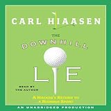 The Downhill Lie: A Hacker's Return to a Ruinous Sport (Unabridged)