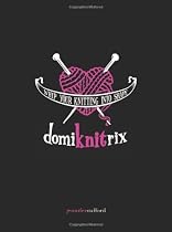 DomiKNITrix: Whip Your Knitting Into Shape
