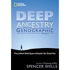 Deep Ancestry: Inside The Genographic Project by  Spencer Wells