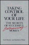 Taking Control of Your Life (The Secrets of Successful Enterprising Women)