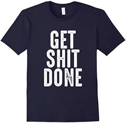 Men's Featured: GET SHIT DONE Authentic motivation T shirt 2016 3XL Navy