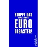 Stoppt das Euro-Desaster!von "Max Otte"