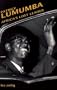 Patrice Lumumba: Africa's Lost Leader (Life&Times)
