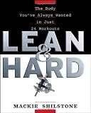 Lean and Hard: The Body Youve Always Wanted in Just 24 Workouts