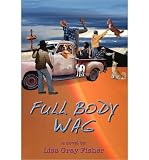 Full Body Wag [ FULL BODY WAG ] by Fisher, Lisa Gray (Author ) on Apr-20-2011 Paperback