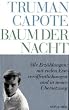 Truman Capote - Werke: Baum der Nacht: Alle Erz�hlungen: Bd 3
