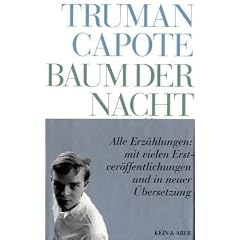 Truman Capote - Werke: Baum der Nacht: Alle Erz�hlungen: Bd 3