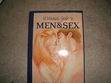 A woman's guide to men and sex : how to understand a man's sexual and emotional needs