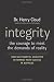 Integrity: The Courage to Meet the Demands of Reality
