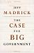 The Case for Big Government (Public Square)
