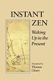 Instant Zen: Waking Up in the Present