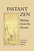 Instant Zen: Waking Up in the Present