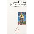 La force avec soi : Pour une psychologie positive