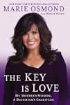 The Key Is Love: My Mother's Wisdom,...