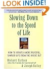 Slowing Down to the Speed of Life: How To Create A More Peaceful, Simpler Life From the Inside Out