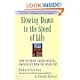 Slowing Down to the Speed of Life: How To Create A More Peaceful, Simpler Life From the Inside Out