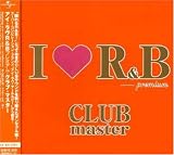 I LOVE R&B プレミアム・クラブ・マスター