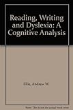 Reading, writing and dyslexia : a cognitive analysis