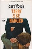 Tarry and be hanged