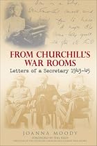 From Churchill's War Rooms: Letters of a Secretary, 1943-45