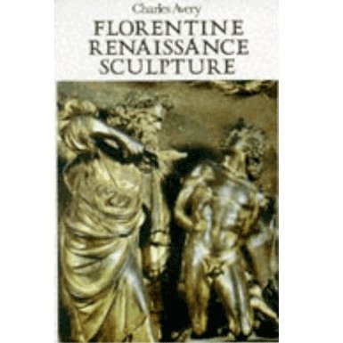 Florentine Renaissance Sculpture