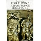 Florentine Renaissance Sculpture