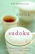 Will Shortz Presents Coffee, Tea, or Sudoku: 100 Wordless Crossword Puzzles