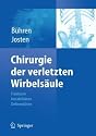 Chirurgie der verletzten Wirbelsäule - Frakturen, Instabilitäten, Deformitäten
