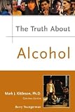 The Truth About Alcohol (Truth About Series)