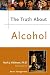 The Truth about Alcohol