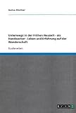 Produkt-Bild: Unterwegs in der Fr&uuml;hen Neuzeit - als Handwerker - Leben und Erfahrung auf der Wanderschaft