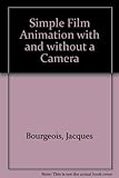 Simple film animation with & without a camera