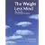 The Weight Less Mind: Why Diets Fail - the Truth Behind Overeating