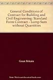 GC/Works/1 (Edition 3) : [general conditions of contract for building & civil engineering] : [standard form of contract] -lump sum without quantities