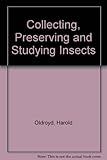 Collecting, preserving and studying insects