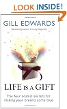 Life Is a Gift: The secrets to making your dreams come true: A Practical Guide to Making Your Dreams Come True