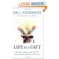 Life Is a Gift: The secrets to making your dreams come true: A Practical Guide to Making Your Dreams Come True