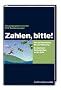 Zahlen, bitte!: Von der Rechnung bis zur Mahnung. So kommen Selbst�ndige an ihr Geld