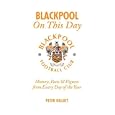 Blackpool FC on This Day: History, Facts and Figures from Every Day of the Year