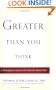 Greater Than You Think: A Theologian Answers the Atheists About God