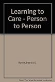 Learning to care : person to person