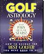 Golf Astrology: How to Become the Best Golfer You Were Born to Be! (Paperback)