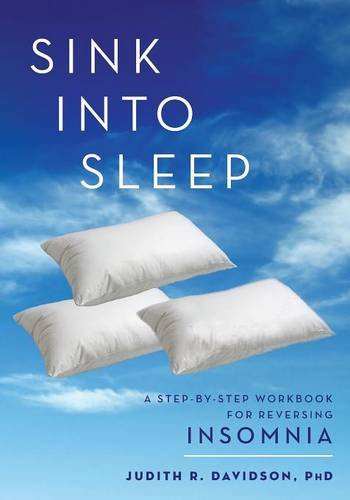 sink into sleep a step by step workbook for insomnia