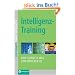 Intelligenztraining: Der schnelle Weg zum h�heren IQ