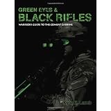 Green Eyes and Black Rifles: Warriors Guide to the Combat Carbine
